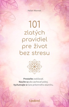 obálka: 101 zlatých pravidiel pre život bez stresu