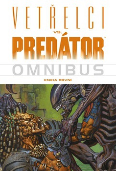 obálka: Vetřelci vs. Predátor - Omnibus - Kniha první