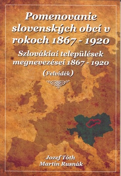 obálka: Pomenovanie slovenských obcí v rokoch 1867 - 1920