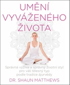 obálka: Umění vyváženého života - Správná strava a životní styl pro váš tělesný typ