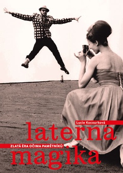 obálka: Laterna Magika: Zlatá éra očima pamětníků