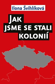 obálka: Jak jsme se stali kolonií