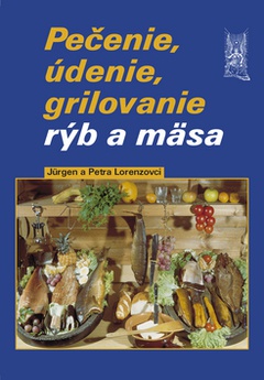 obálka: Pečenie, údenie, grilovanie rýb a mäsa