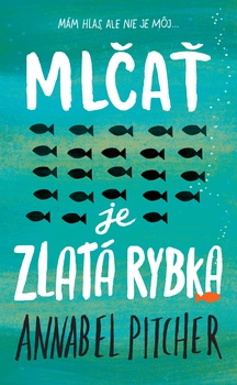 obálka: Mlčať je zlatá rybka