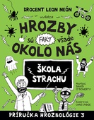 obálka: Hrozby sú (fakt) všade okolo nás. Škola strachu (Hrozbológia 3)