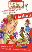 obálka: W.i.t.c.h. - Jak si poradit s láskou