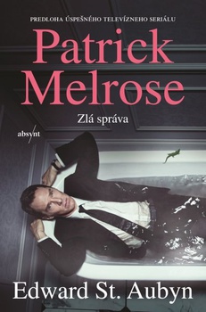 obálka: Patrick Melrose: Zlá správa