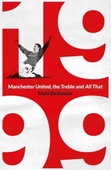 obálka: 1999: Manchester United, the Treble and All That