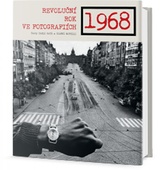 obálka: 1968 - Revoluční rok ve fotografiích