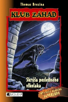 obálka: Skrýša posledného vlkolaka - Klub záhad