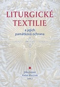 obálka: Liturgické textilie a jejich památková ochrana