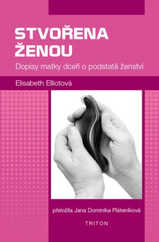 obálka: Stvořena ženou - Dopisy matky dceři o podstatě ženství