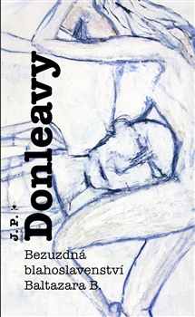 obálka: Bezuzdná blahoslavenství Baltazara B. 