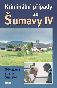 obálka: Kriminální případy ze Šumavy IV.