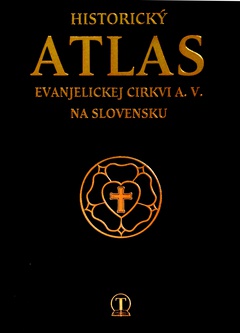 obálka: Historický atlas evanjelickej cirkvi A. V. na Slovensku