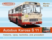 obálka: Autobus Karosa Š 11 - historie, vývoj, technika, jiná provedení