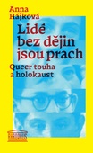 obálka: Lidé bez dějin jsou prach - Queer touha a holokaust