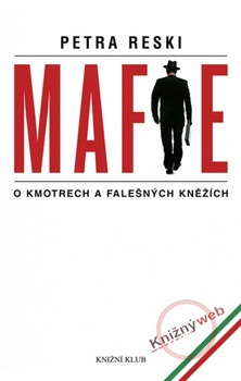 obálka: Mafie - O kmotrech a falešných kněžích