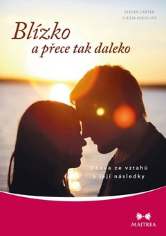 obálka: Blízko a přece tak daleko - Obava ze vztahů a její následky