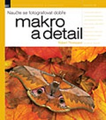 obálka:  Naučte se fotografovat dobře makro a detail 