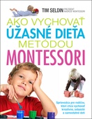 obálka: Ako vychovať úžasné dieťa metódou Montessori