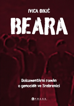 obálka: Beara: dokumentární román o genocidě ve Srebrenici