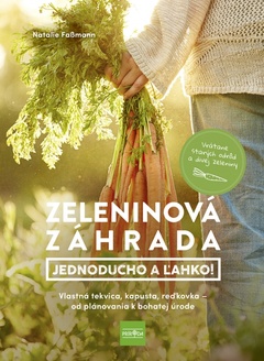 obálka: Zeleninová záhrada: Jednoducho a ľahko!