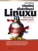 obálka: Vytváříme vlastní distribuci Linuxu