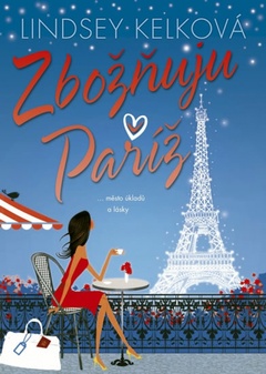 obálka: Zbožňuju Paříž …město úkladů a lásky