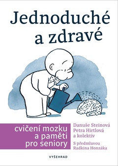 obálka: Jednoduché a zdravé cvičení mozku a paměti pro seniory