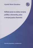 obálka: Reflexie praxe na otázky verejnej politiky a ekonomiky, práva a verejnej správy Slovenska