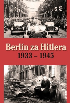 obálka: Berlín za Hitlera 1933 - 1945