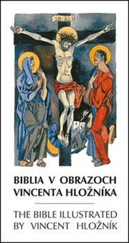obálka: Biblia v obrazoch Vincenta Hložníka / The Bible illustrated by Vincent Hložník