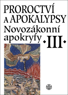 obálka: Proroctví a apokalypsy - Novozákonní apokryfy III.