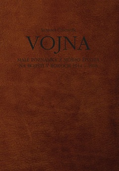 obálka: Vojna. Malé poznámky z môjho života na bojišti v rokoch 1914 - 1918, 2. vydanie