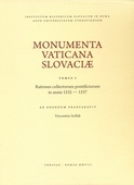 obálka: Monumenta Vaticana Slovaciae. Tomus I. Rationes collectorum pontificiorum in annis 1332 - 1337
