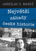 obálka: Největší záhady české historie