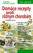 obálka: Domáce recepty proti rôznym chorobám, 3. vydanie