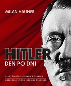 obálka: Hitler den po dni - Úplný životopis slovem a obrazem