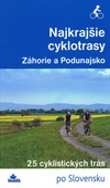 obálka: Najkrajšie cyklotrasy- Záhorie a Podunajsko