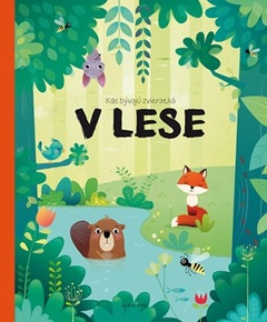 obálka: Kde bývajú zvieratká v lese