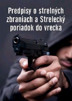obálka: Predpisy o strelných zbraniach a strelecký poriadok do vrecka