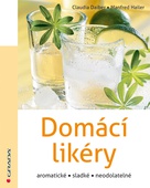 obálka: Domácí likéry - aromatické, sladké, neodolatelné