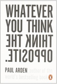 obálka: Paul Arden | Whatever You Think, Think The Opposite