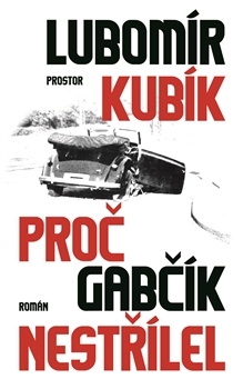 obálka: Proč Gabčík nestřílel