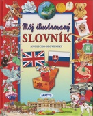 obálka: Môj ilustrovaný slovník, anglicko - slovenský