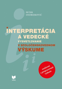 obálka: Interpretácia a vedecké vysvetľovanie v spoločenskovednom výskume