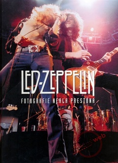 obálka: Led Zeppelin ve fotografiích Neala Prestona