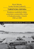 obálka: Turistická odysea - Krajinou soudobých dějin cestování a cestovního ruchu v Československu v letech 1945 až 1989