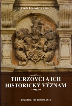 obálka: THURZOVCI A ICH HISTORICKÝ VÝZNAM
